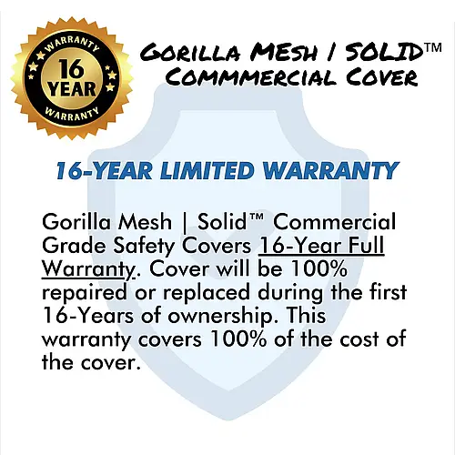Gorilla Safety Pool Cover 16-Year Full Warranty Non-Prorated