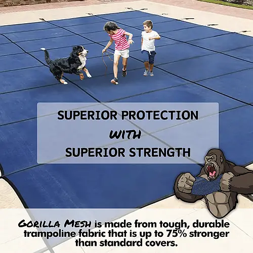 Superior materials.  Superior workmanship.   Up to 75% stronger than other safety covers.